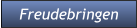 Freudebringen Freudebringen