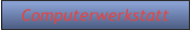 Computerwerkstatt