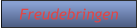 Freudebringen